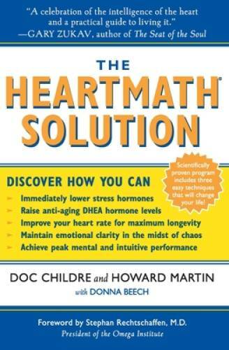 The HeartMath Solution: The Institute of HeartMath’s Revolutionary Progra – GOOD