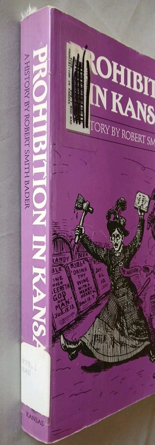 Prohibition in Kansas : A History by Robert Smith Bader (1986, Trade Paperback)