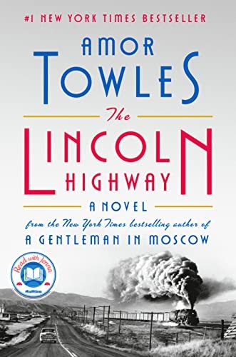 The Lincoln Highway: A Novel by Towles, Amor