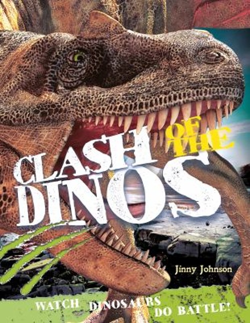 Clash of the Dinos : Watch Dinosaurs Do Battle! Paperback Jinny J