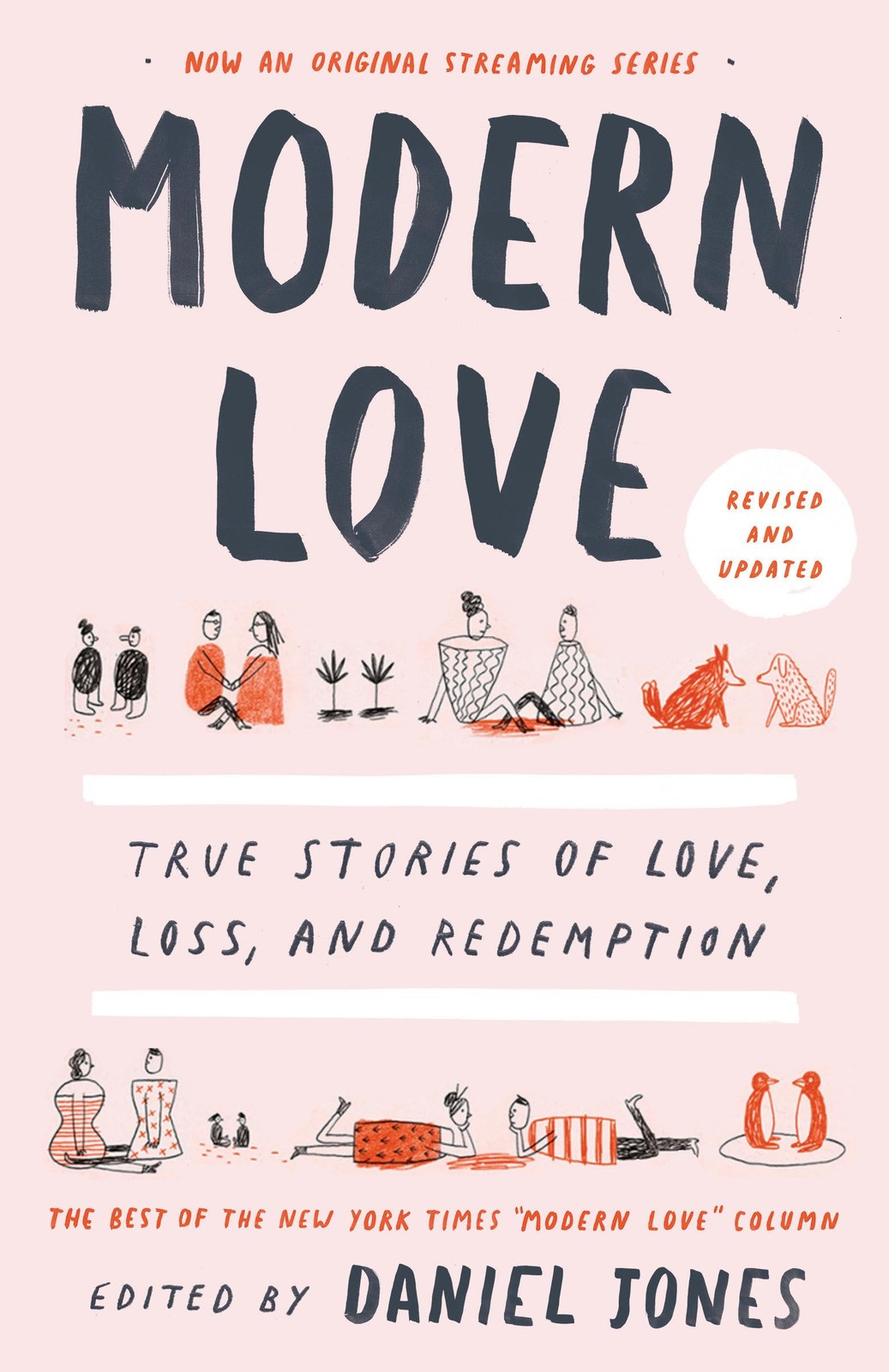 Modern Love, Revised and Updated: True Stories of Love, Loss, and Redemption…