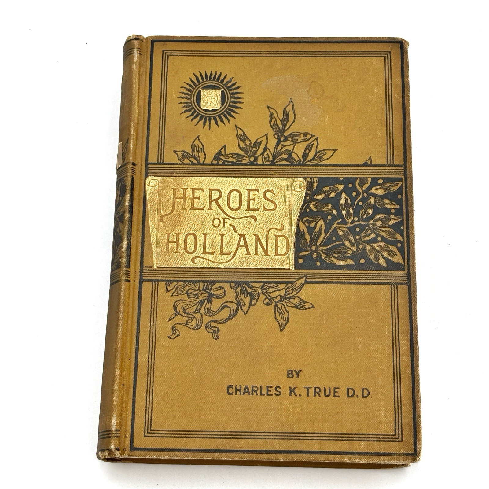 Vintage Heroes of Holland by Charles True 1882 Founders Defenders Dutch Republic