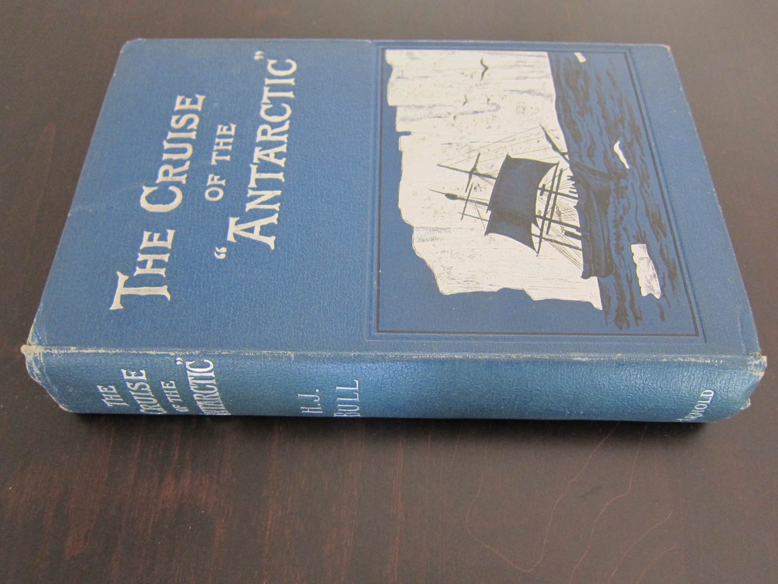 The Cruise of the ‚Antarctic‘ to the South Polar Regions; Bull; 1896; 1st Ed.