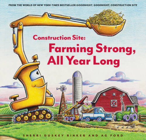 Construction Site: Farming Strong, All Year Long – Hardcover – VERY GOOD