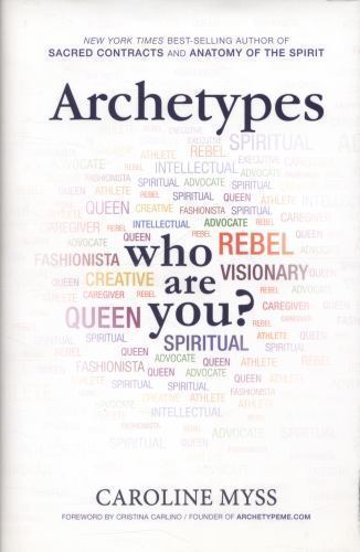Archetypes: Who Are You? by Caroline Myss