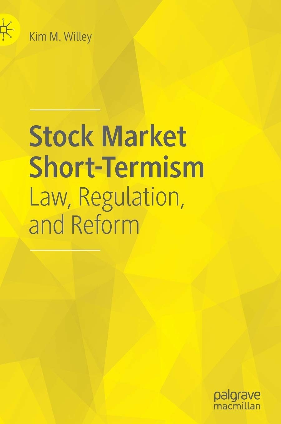 Stock Market Short-Termism: Law, Regulation, and Reform (Hardcover)