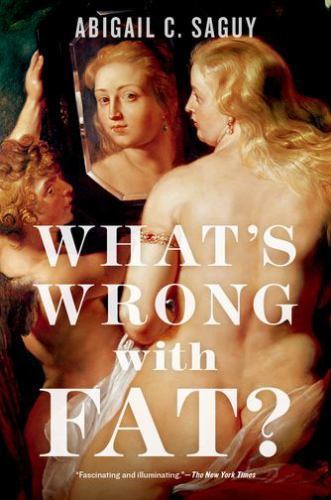 What’s Wrong with Fat? – paperback, 0199377111, Abigail C Saguy