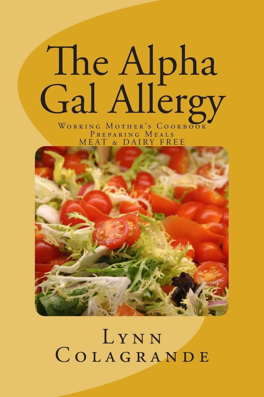 The Alpha Gal Allergy: Working Mother’s Cookbook Preparing Meals MEAT & DAIR…