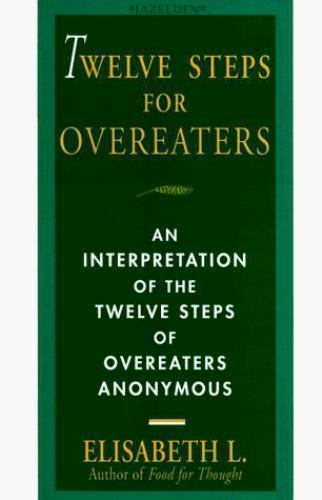 Twelve Steps for Overeaters: An Interpret- paperback, Elisabeth L, 9780894869051
