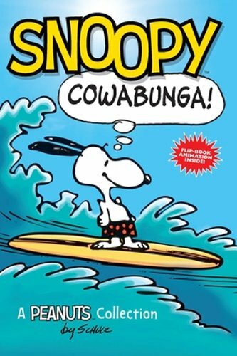 Snoopy: Cowabunga!: A PEANUTS Collection by Charles M. Schulz: New