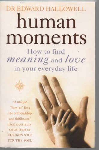 Xhuman Moments By Edward M. HALLOWELL