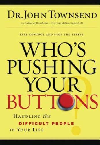 Who’s Pushing Your Buttons? – Hardcover By Townsend, John – GOOD