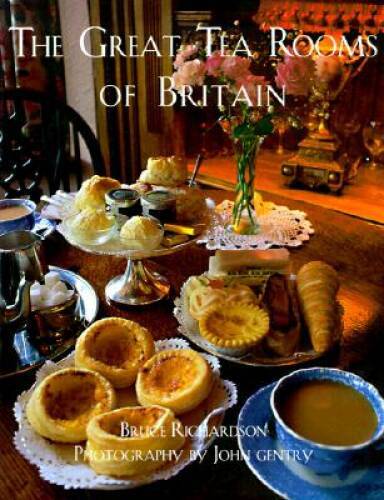 The Great Tea Rooms of Britain – Hardcover By Gentry, John – VERY GOOD