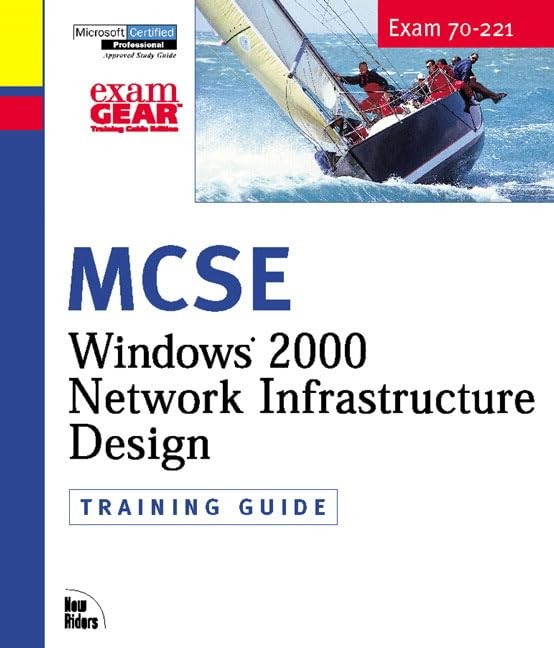 MCSE Training Guide (70-221): Designing a Windows 2000 Network Infrastructur…