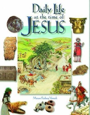 Daily Life at the Time of Jesus by Feinberg Vamosh, Miriam