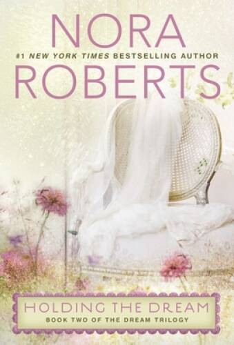 Holding the Dream (Dream Trilogy) – Paperback By Roberts, Nora – ACCEPTABLE