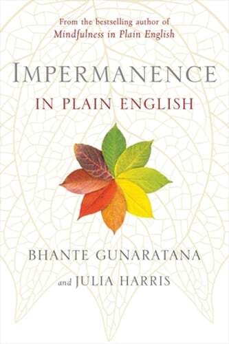 Impermanence in Plain English by Bhante Henepola Gunaratana: New