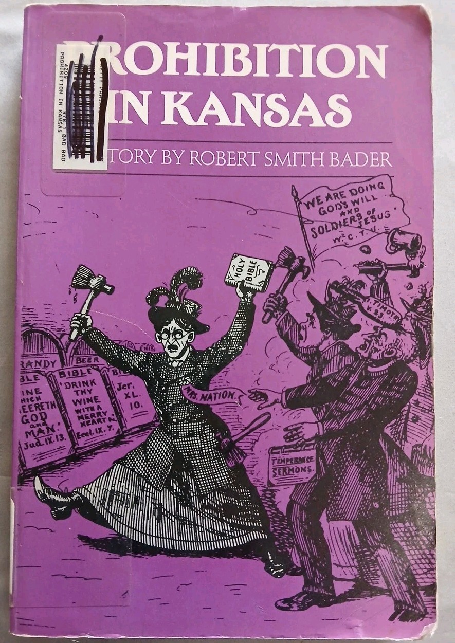 Prohibition in Kansas : A History by Robert Smith Bader (1986, Trade Paperback)