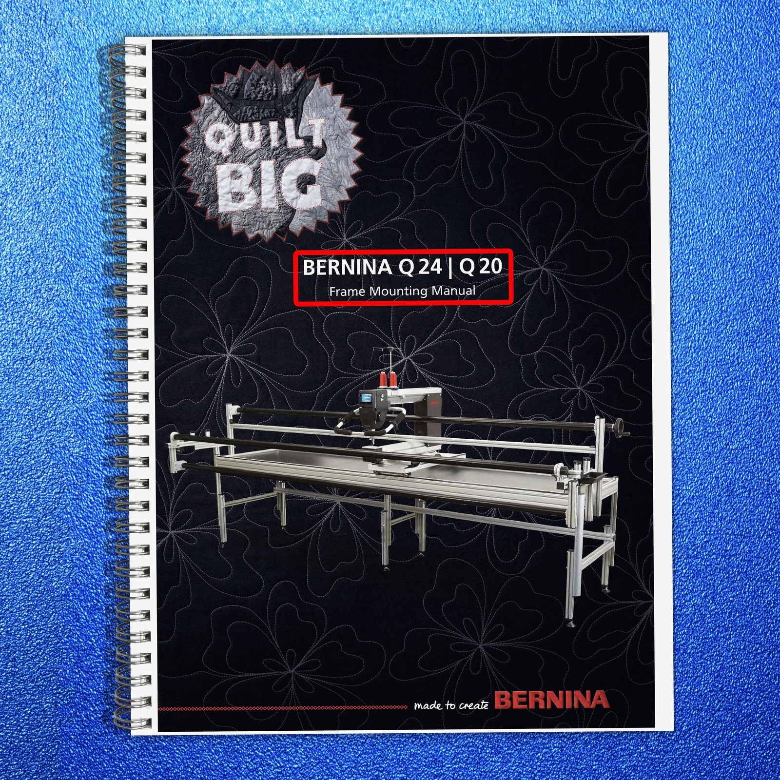 BERNINA Q 24 Q 20 Q24 Q20 Frame Mounting Manual – TOUGH COIL BOUND, TOUGH COVERS