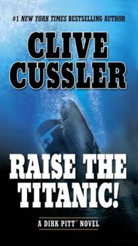 Raise the Titanic! (Dirk Pitt Adventure) – Paperback By Cussler, Clive – GOOD