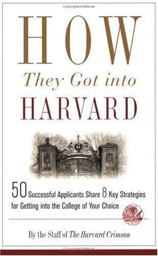 How They Got into Harvard: 50 Succe- 0312343752, paperback, Staff of the Harvard