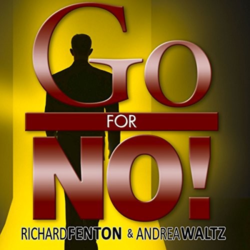 AUDIOBOOK Go for No! by Richard Fenton, Andrea Waltz
