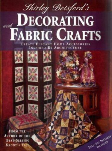 Shirley Botsford’s Decorating with Fabric Crafts : Elegant Home Accessory Desig…