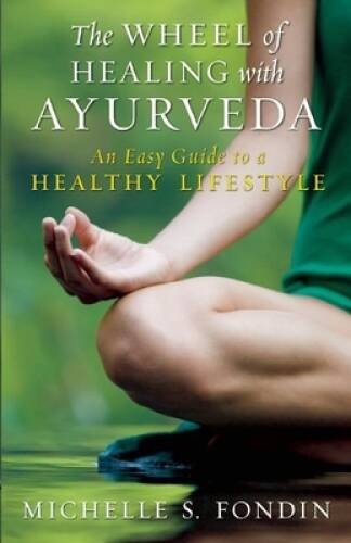 The Wheel of Healing with Ayurveda: An Easy Guide to a Healthy Lifestyle – GOOD
