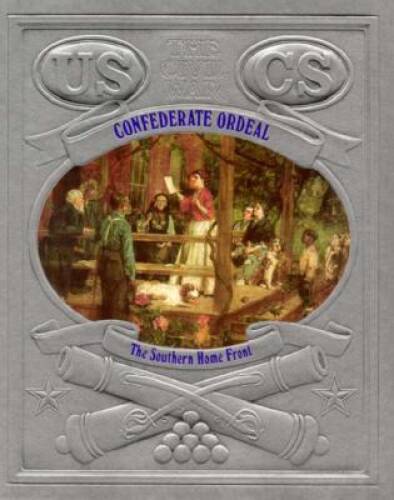 Confederate Ordeal: The Southern Home Front : The Civil War – Hardcover – GOOD