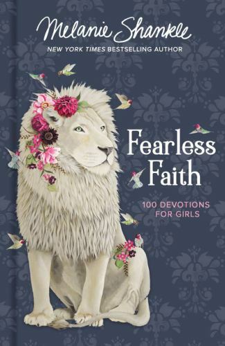 Fearless Faith: 100 Devotions for Girls; Fait- 9780310765646, Shankle, hardcover