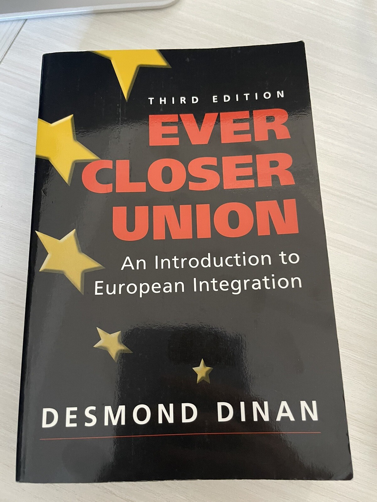 Ever Closer Union : An Introduction to Eruopean Integration by Desmond Dinan…