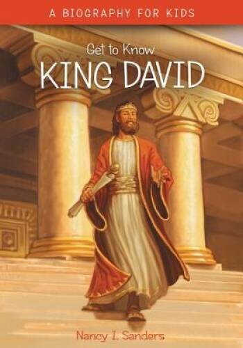 King David (Get to Know) – Paperback By Sanders, Nancy I. – GOOD