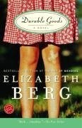 Durable Goods: A Novel (Ballantine Reader’s Circle) by Elizabeth Berg