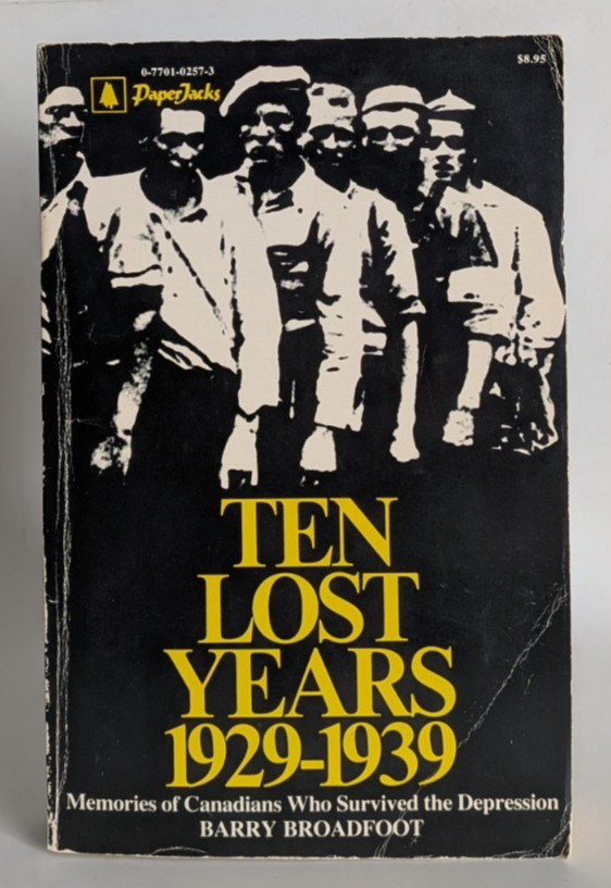 Ten Lost Years Barry Broadfoot 1982 Paperback 7th Print Inscribed Canada History