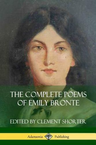 The Complete Poems of Emily Bronte (Poetry Collections) by Bronte, Emily