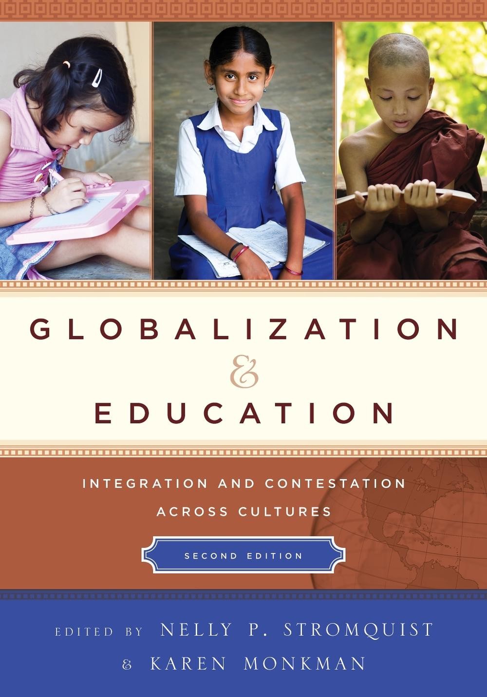 Globalization and Education: Integration and Contestation across Cultures by Nel