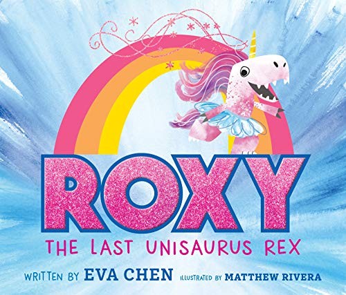 Roxy the Last Unisaurus Rex, Eva Chen