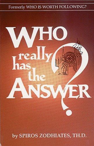 Who Really Has the Answer? by Zodhiates, Spiros