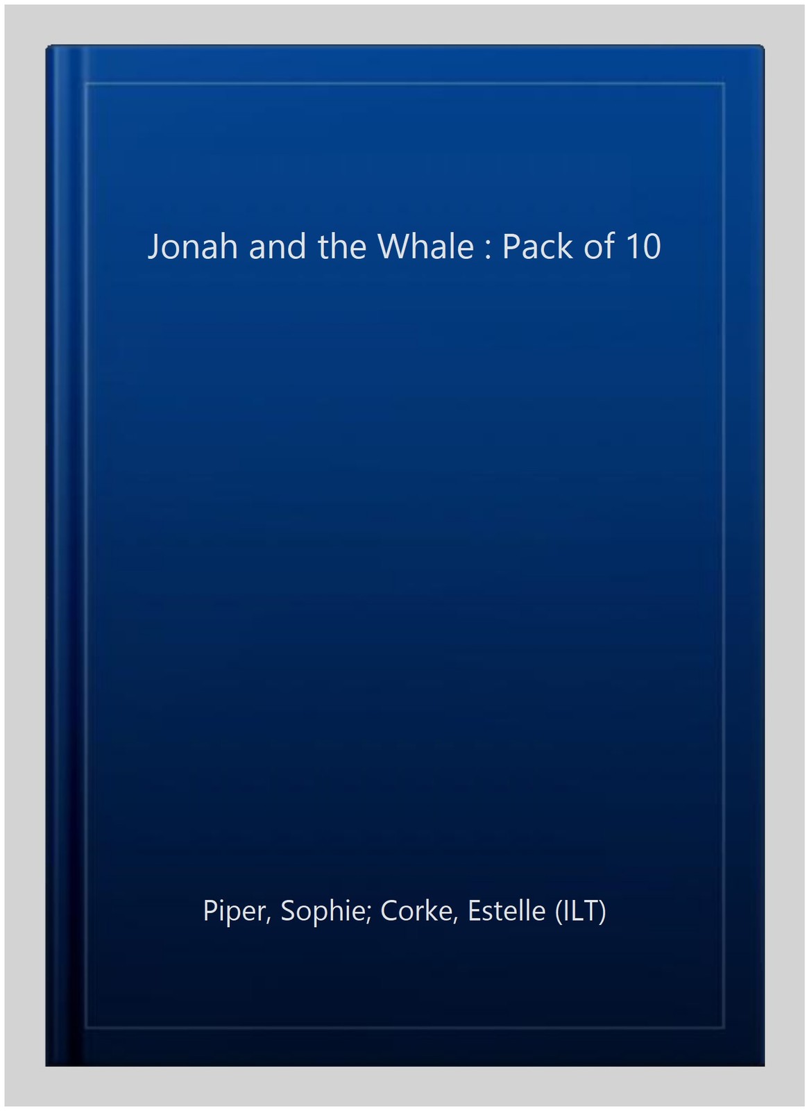 Jonah and the Whale : Pack of 10, Paperback by Piper, Sophie; Corke, Estelle …
