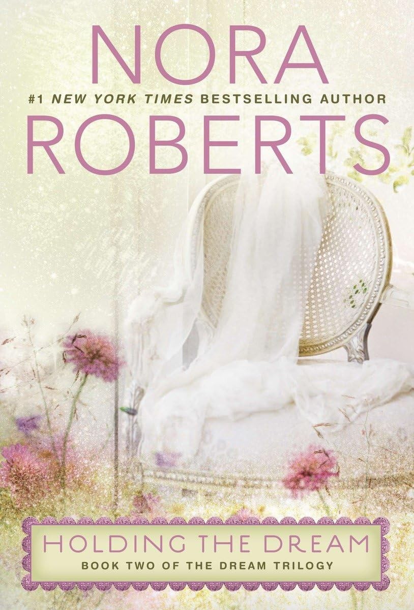 Holding the Dream (Dream Trilogy) – paperback Roberts, Nora
