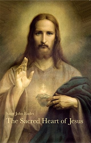 THE SACRED HEART OF JESUS By Saint John Eudes **BRAND NEW**
