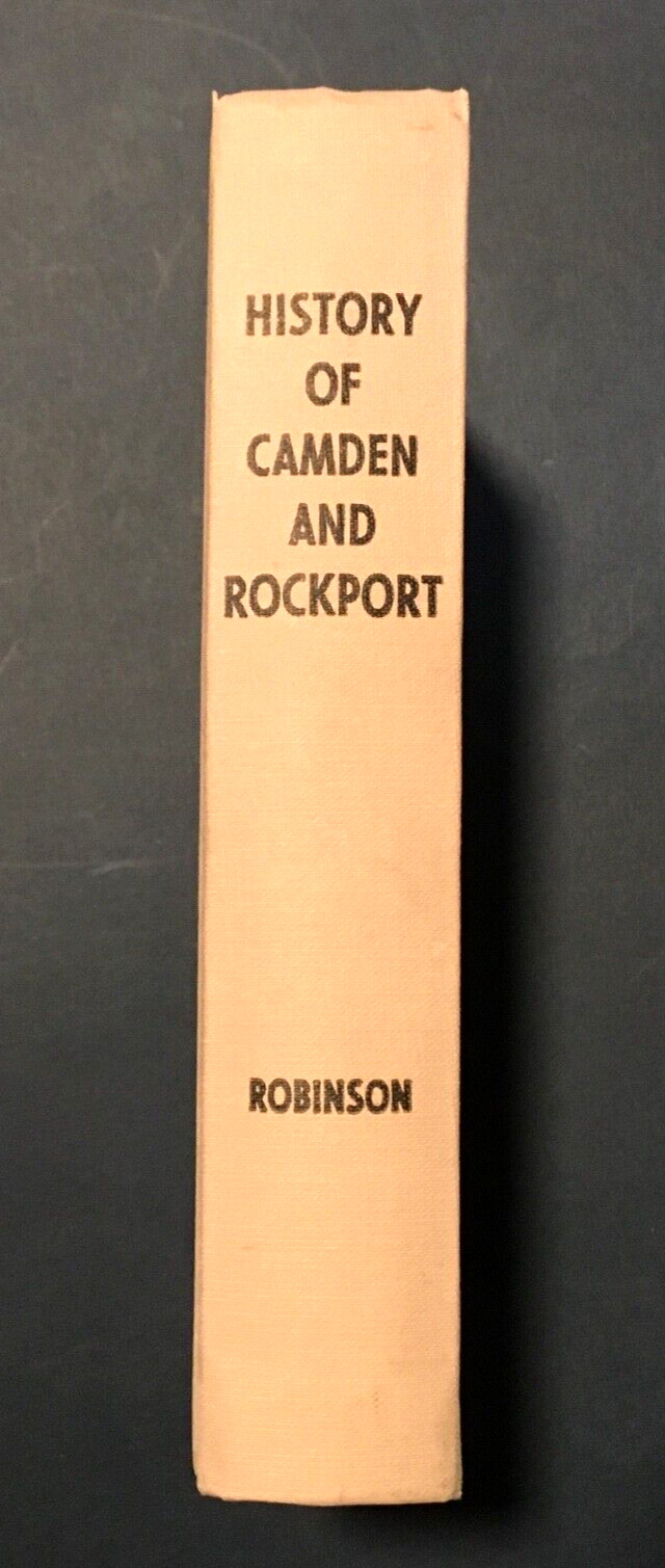 History of Camden and Rockport – Robinson: 1907; first edition, hardcover