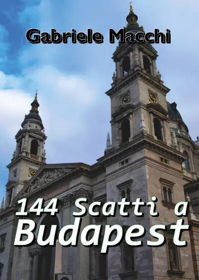144 Scatti a Budapest di Gabriele Macchi, 2023, Youcanprint