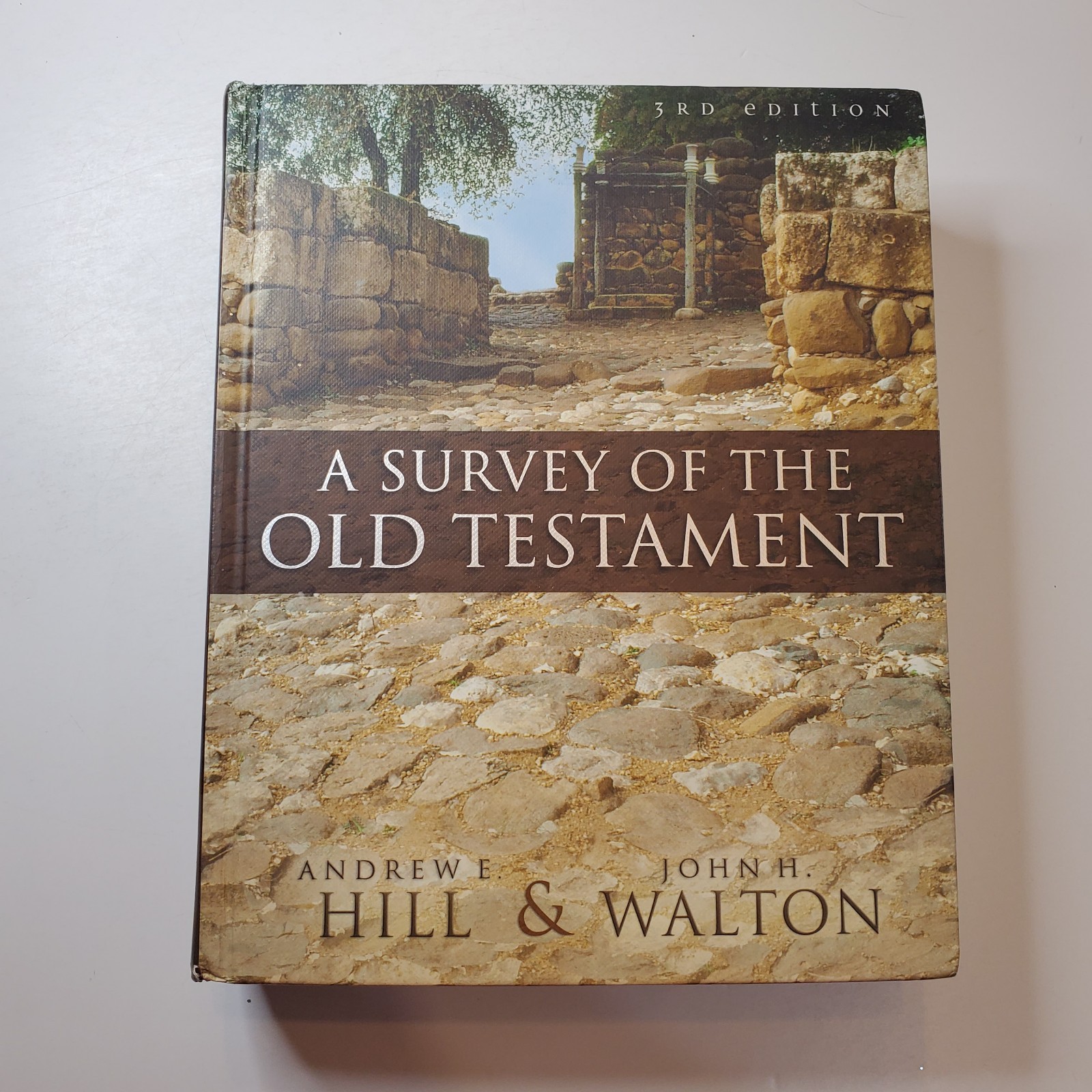 Survey of the Old Testament John H Walton and Andrew E Hill 2009 Textbook Guide