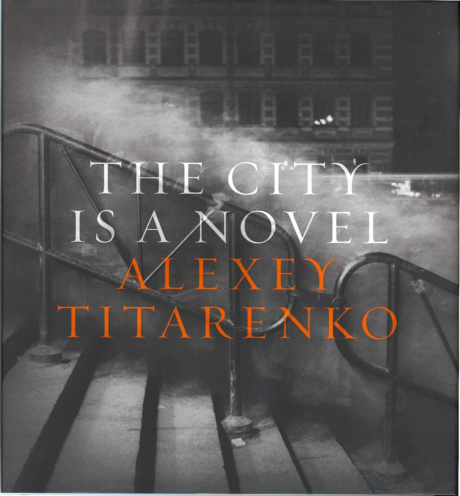 The City is a Novel Alexey Titarenko (2025) by Alexey Titarenko (photographs)