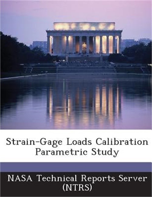 Strain-Gage Loads Calibration Parametric Study (Paperback or Softback)