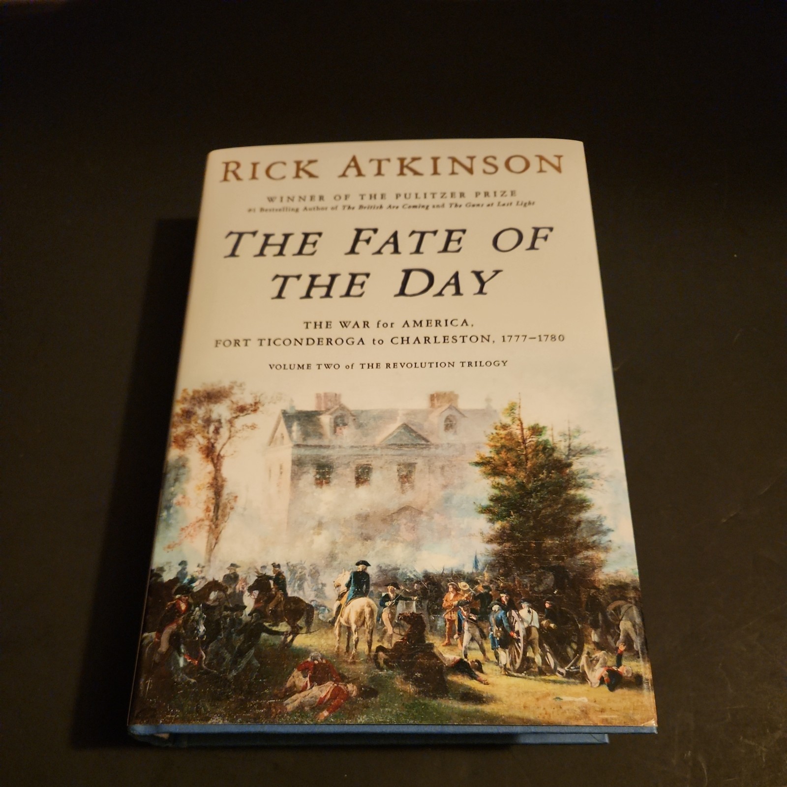 Fate of the Day : The War for America by Rick Atkinson, signed and inscribed v.2