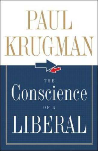 The Conscience of a Liberal – Hardcover By Krugman, Paul – GOOD