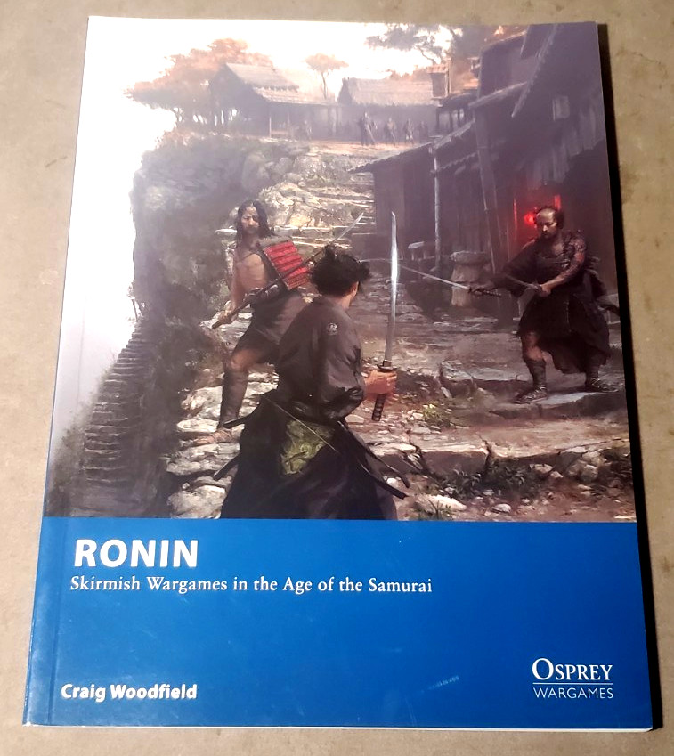 Ronin : Skirmish Wargames in the Age of the Samurai, Paperback by Woodfield, …
