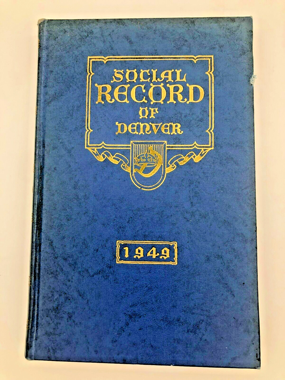 Vintage Illustrated 1949 Hardcover The SOCIAL RECORD OF DENVER & Club Annual